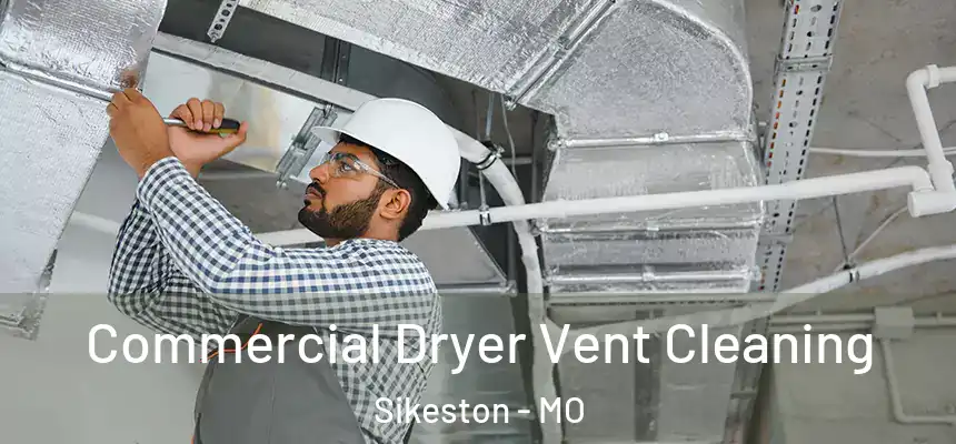  Commercial Dryer Vent Cleaning Sikeston - MO