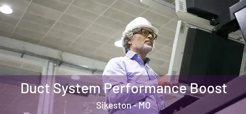  Duct System Performance Boost Sikeston - MO