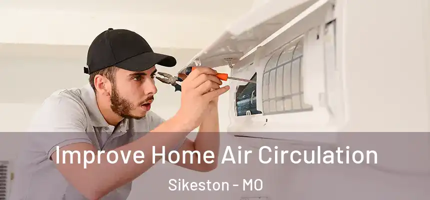  Improve Home Air Circulation Sikeston - MO